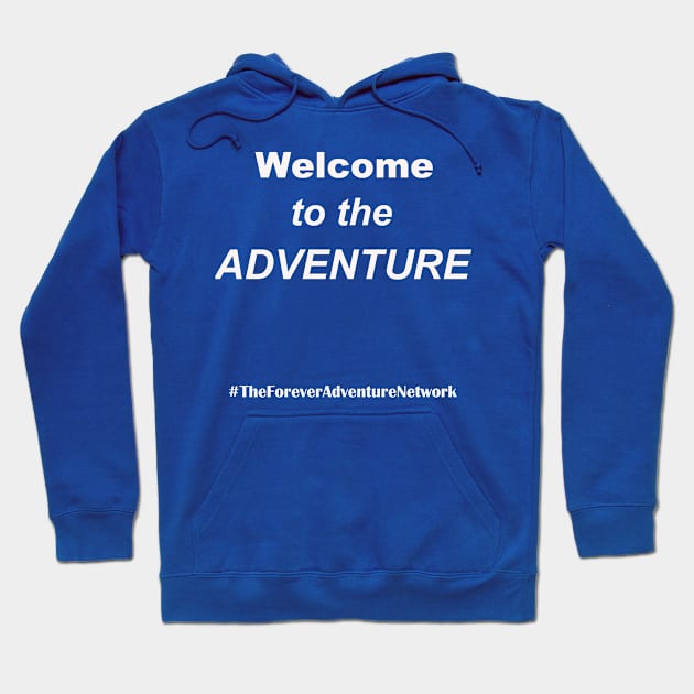 Welcome to the Adventure! Hoodie by Mac Jackson 